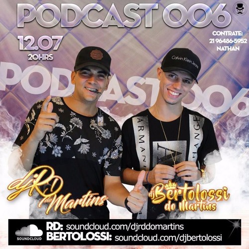 PODCAST 006 [ OS MLK É DO MARTINS ] DJ RD DO MARTINS & DJ BERTOLOSSI