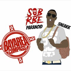 SOBxRBE Sneakk - Paranoid [BayAreaCompass] Prod by YoungAnt @rb3Sneakk