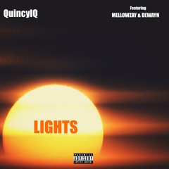 Lights (Feat. MellowZay & DeWayn)