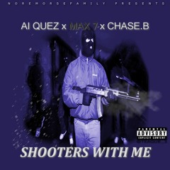 Max 7 Ft AI QUEZ X Chase.B SHOOTERS WITH ME