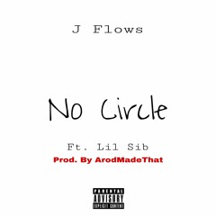 J Flows - No Circle Ft. Lil Sib (Prod. By ArodMadeThat)