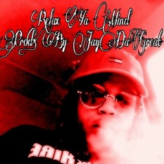Relax Ya Mind (Prod. By JayDaGreat)