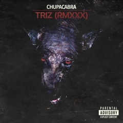 CARNAGE x APE DRUMS - CHUPACABRA (TRIZ RMXXX)
