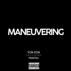 Maneuvering - Von Don x Franzel (video in description)