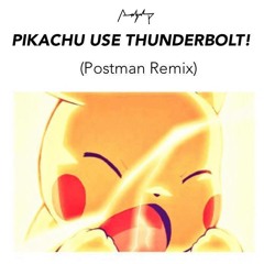 Pikachu Use Thunderbolt! (Postman Remix) [FULL VERSION] - Free DL