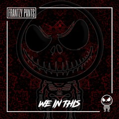 FRANTZY PANTS - We In This  [Basscore EP]