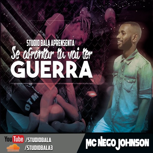 MC NEGO JOHNSON - SE AFRONTAR TU VAI TER GUERRA (DJ JONATHAN KELVES)