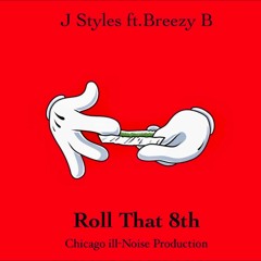 J-Styles/Breezy-B- Roll That 8th