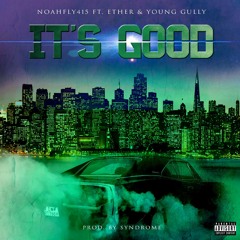 Its Good ft. Ether & Young Gully