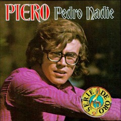 Piero - Pedro Nadie