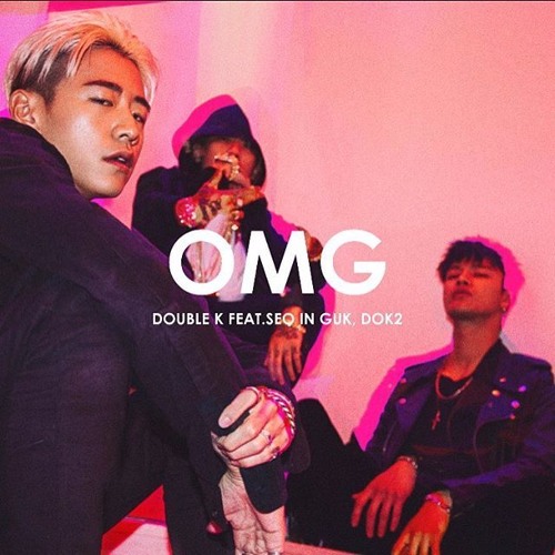 Omg - Double K, Seo In Guk, Dok2