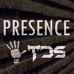 Wickedby & TDS - Presence (FREE DL)