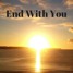 End With You