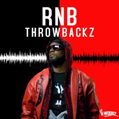 RNB THROWBACKZ (DJ K - Woodz)