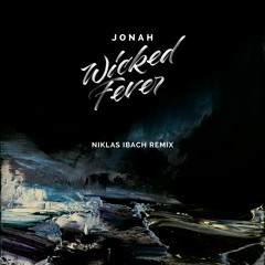 Jonah - Wicked Fever (Niklas Ibach  Remix)
