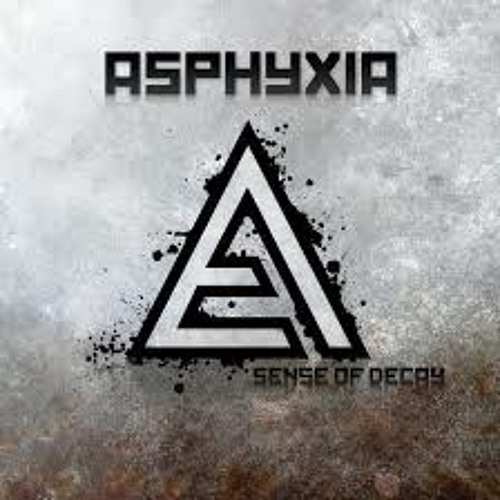 Asphyxia - Sense Of Decay