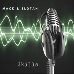 Skill$ - Mack & Slotah