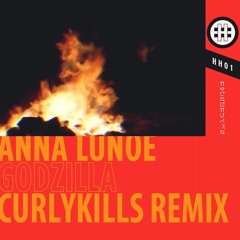 Anna Lunoe - Godzilla (curlykills Remix)