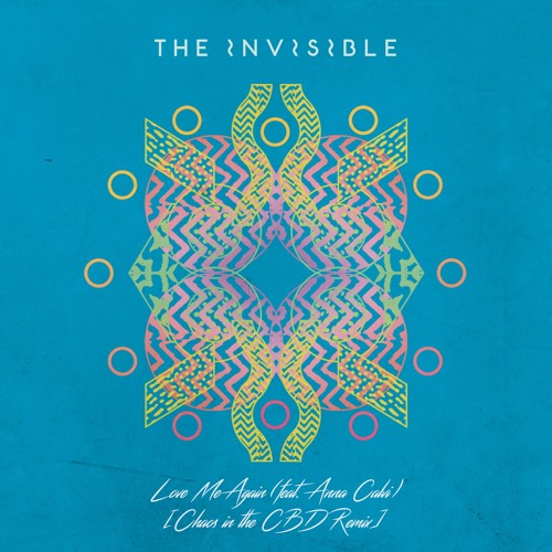 The Invisible - Love Me Again feat. Anna Calvi (Chaos In The CBD Remix)