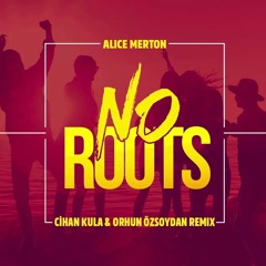 Alice Merton - No Roots (Cihan Kula & Orhun Ozsoydan Remix)