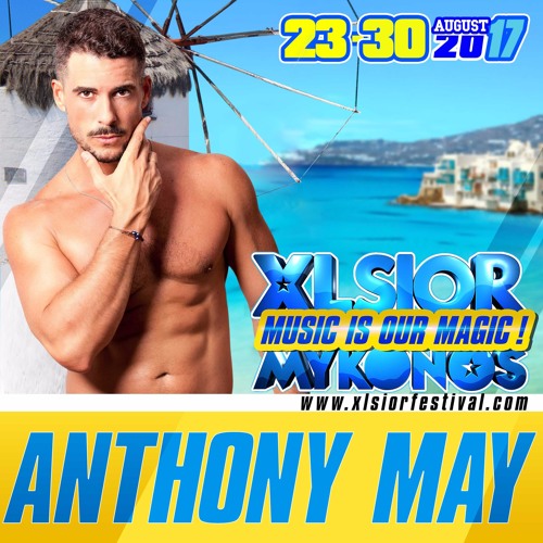 XLSIOR MYKONOS PODCAST 2017 By ANTHONY MAY