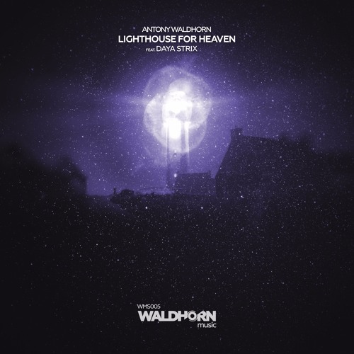 Antony Waldhorn feat. Daya Strix - Lighthouse For Heaven (Radio Edit)[Waldhorn Music]