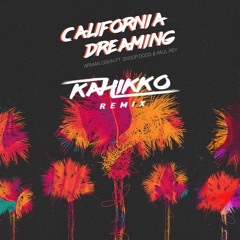 Arman Cekin ft. Snoop Dogg & Paul Rey - California Dreaming (Kahikko Remix)