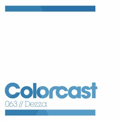 Colorcast 063 with Dezza