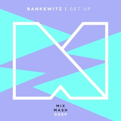 BANKEWITZ - Get Up (Out Now!)