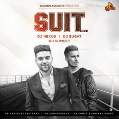 Suit Suit Karda - DJ Nexus ,DJ Sugat Ft DJ Sumeet