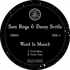 Sam Binga & Danny Scrilla - Weird in Munich (CBR025)