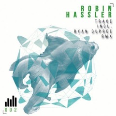Robin Hassler Trace Ryan Dupree Remix