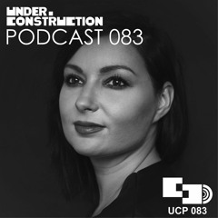 Under_Construction Podcast 083 - Guestmix By Gabriela Penn