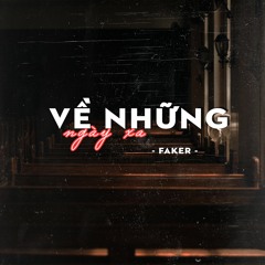 Về Những Ngày Xa - Faker