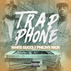 White Gucci x Philthy Rich - Trap Phone [Thizzler.com Exclusive]