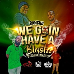 Rancho- We Gn Have A Blast(2K17)