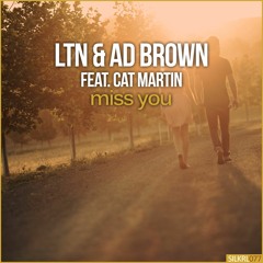 LTN & Ad Brown feat. Cat Martin - Miss You (Original Mix) [Silk Royal]