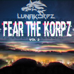 Lunakorpz- FEAR THE KORPZ vol 2