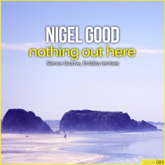 Nigel Good - Nothing Out Here (Embliss Remix) [Silk Royal]