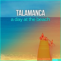 Talamanca - A Day At The Beach [Silk Royal]