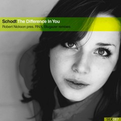 Schodt - The Difference In You (Robert Nickson pres. RNX Remix) [Silk Digital]