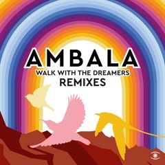 Ambala - Walk With The Dreamers (feat. Laid Back) [Dreamers Dub Remix]