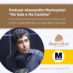 Podcast: Alessandro Marimpietri no programa 'Na Sala e Na Cozinha'