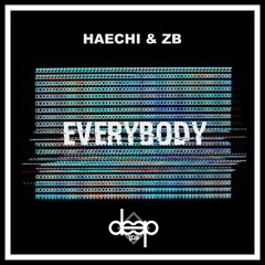 [TGS Exclusive] Haechi & ZB - Everybody (Original Mix)
