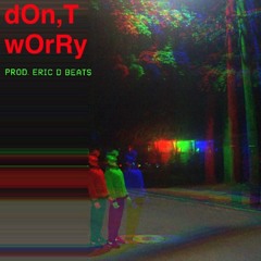 dOn,T wOrRy (Prod. spanishkid)