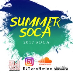 Summer Soca | DJTurnNwine SweetVibes Sound | 2017 Soca