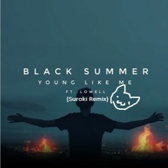 Black Summer - Young Like Me ft. Lowell (Suroki Remix)