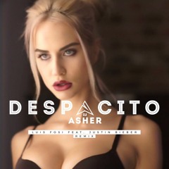 Luis Fonsi Ft. Justin Bieber - Despacito (Asher Remix)