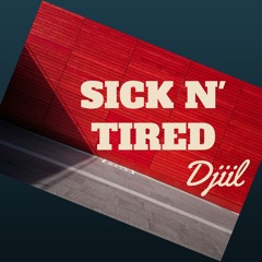 Sick N' Tired (feat. Mickey Shiloh)