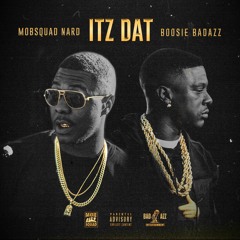 MobSquad Nard - "Itz Dat" ft. Boosie Badazz (Prod. Trigga T.)
